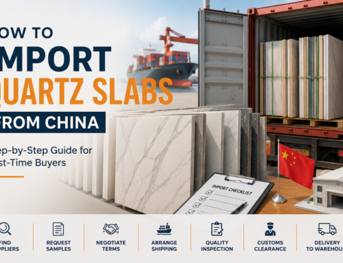 How to Import Quartz Slabs from China: Step-by-Step for First-Time Buyers